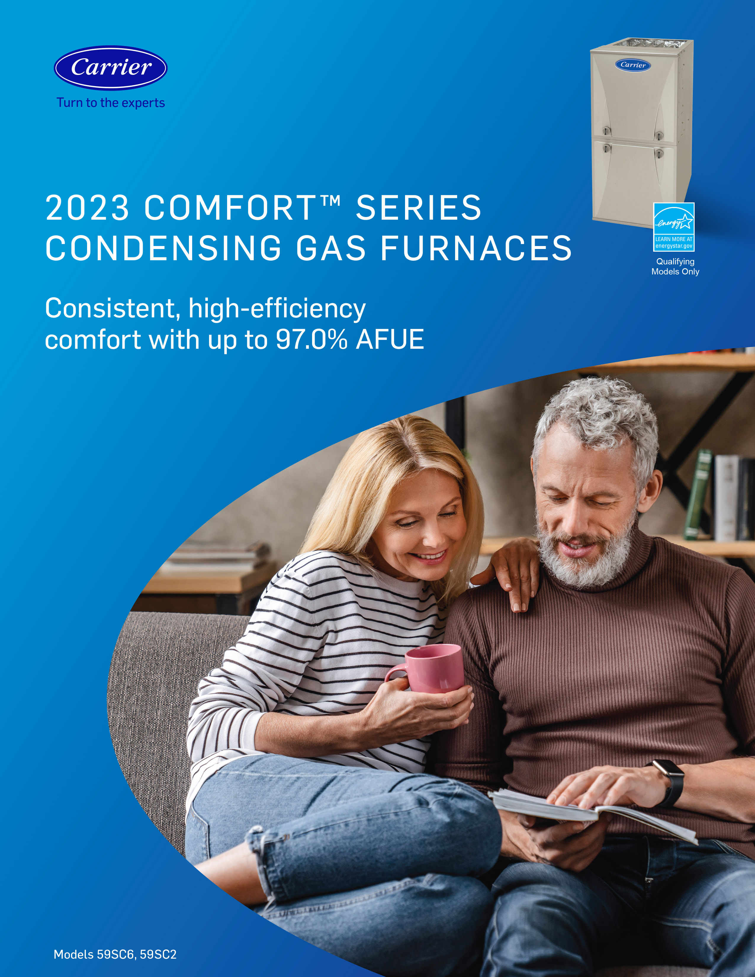 COMFORT(TM) SERIES CONDENSING GAS FURNACES Consistent, high-efficiency comfort with up to 97.0% AFUE. Happy couple on couch.